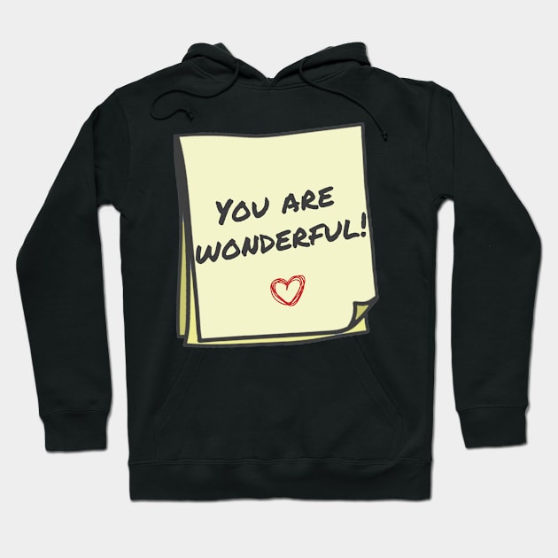 you are wonderful Hoodie by WakaZ